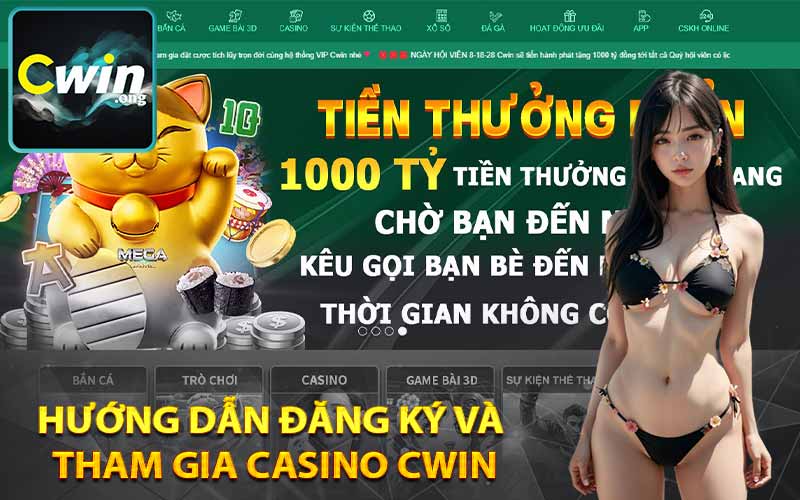 Hướng dẫn đăng ký và tham gia casino Cwin